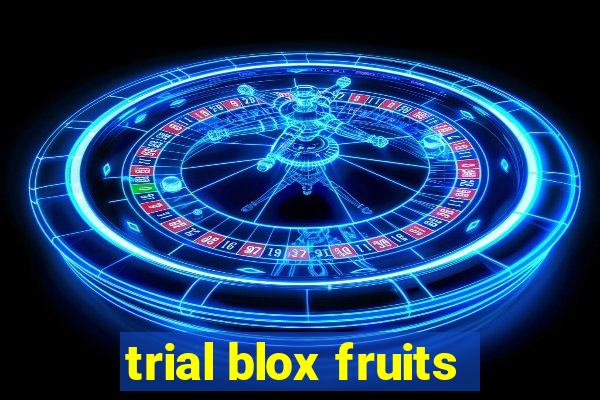 trial blox fruits